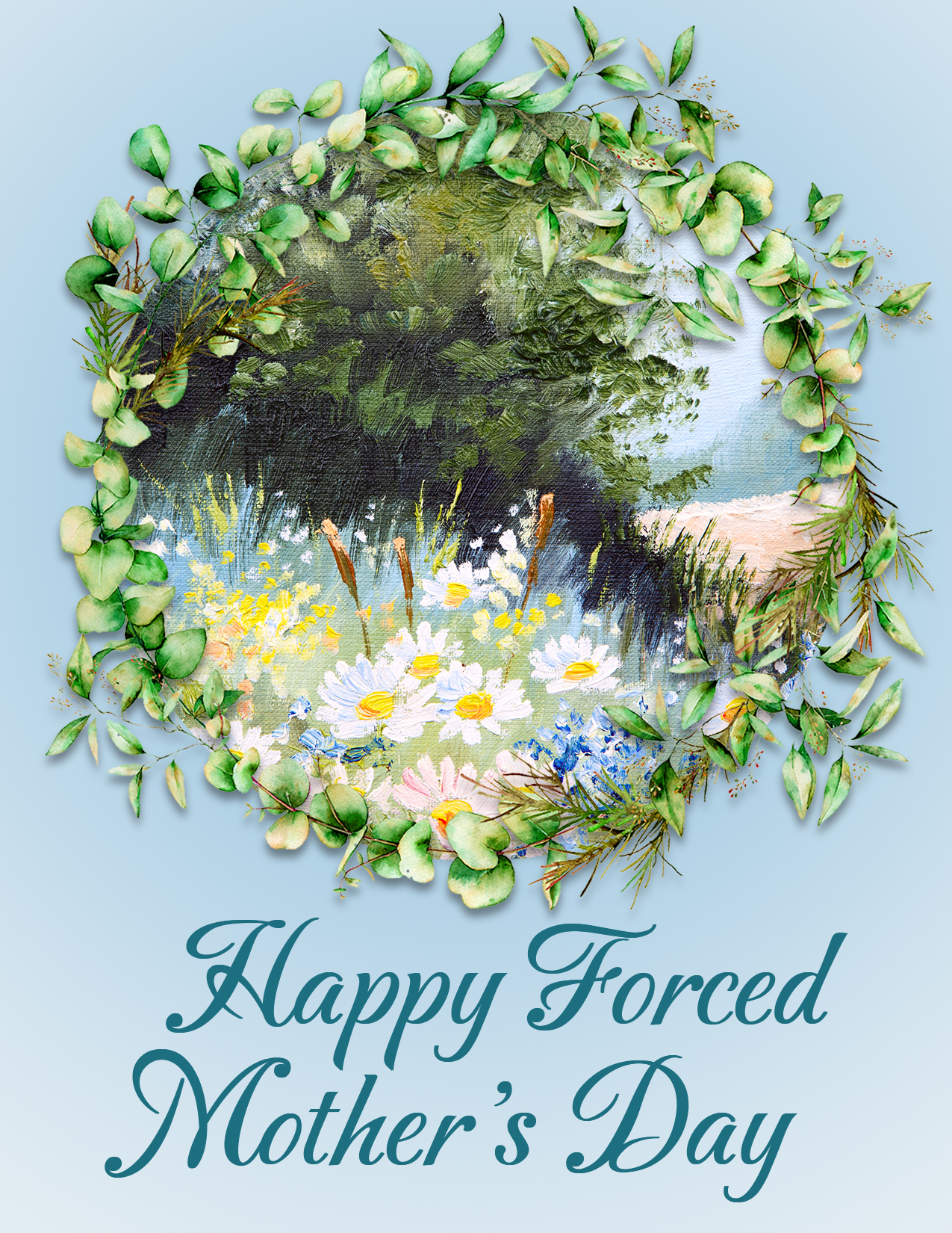 Happy Forced Mother's Day! - Forced Mother's Day